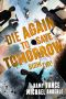 [Die Again to Save the World 02] • Die Again To Save Tomorrow
